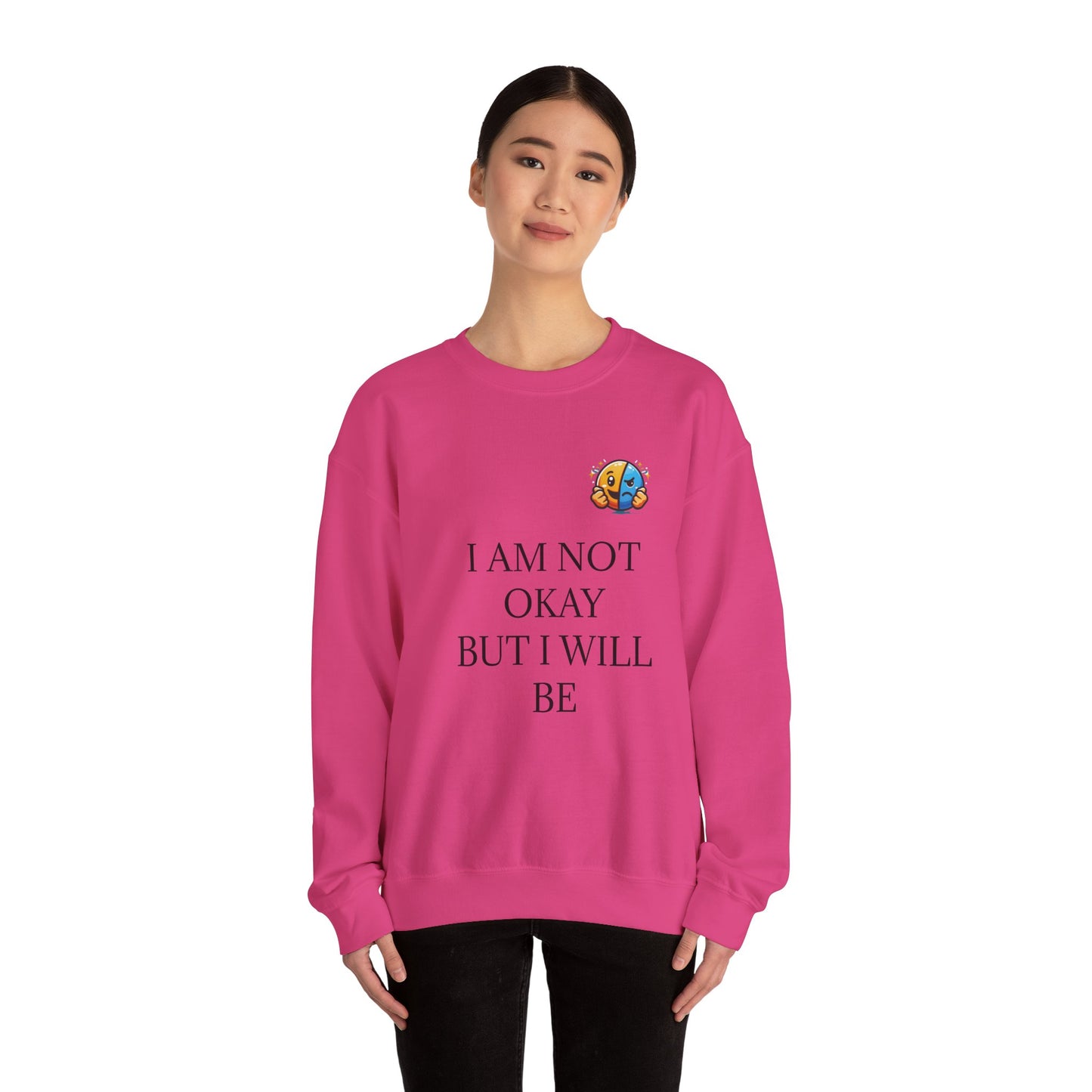 Pink - I am not okay empowering Crewneck Sweatshirt