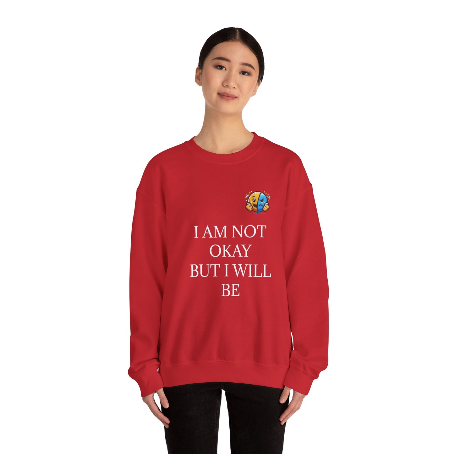 Red - I AM NOT OKAY EMPOWERING Crewneck Sweatshirt
