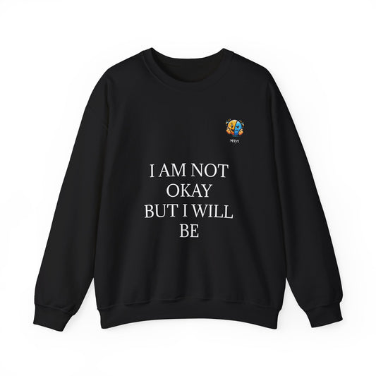Comforting 'I'm Not Okay But I Will Be' Sweatshirt — Trust the Lord Cozy Crewneck