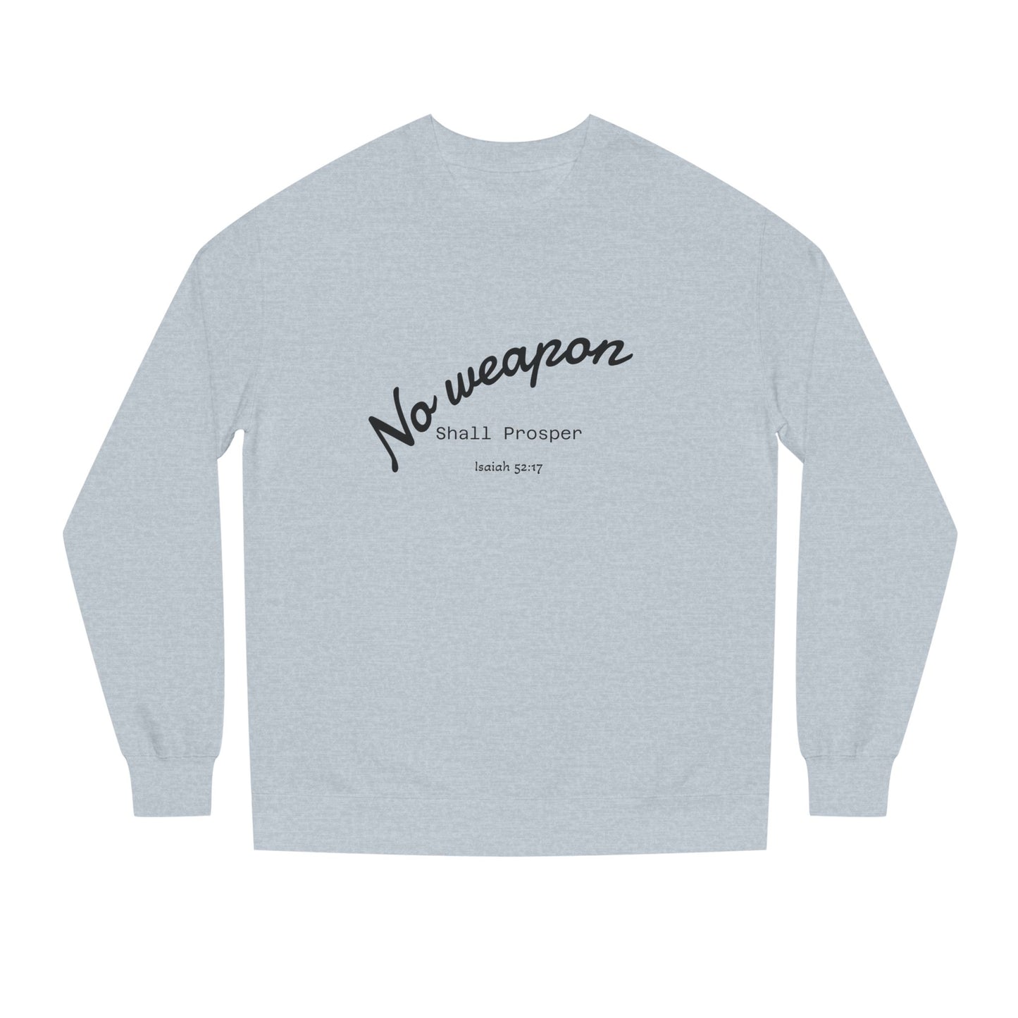 No Weapon Shall Prosper Sweatshirt — Inspirational Biblical Faith Crewneck