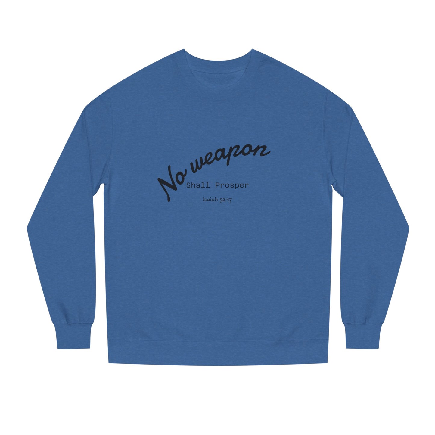 No Weapon Shall Prosper Sweatshirt — Inspirational Biblical Faith Crewneck
