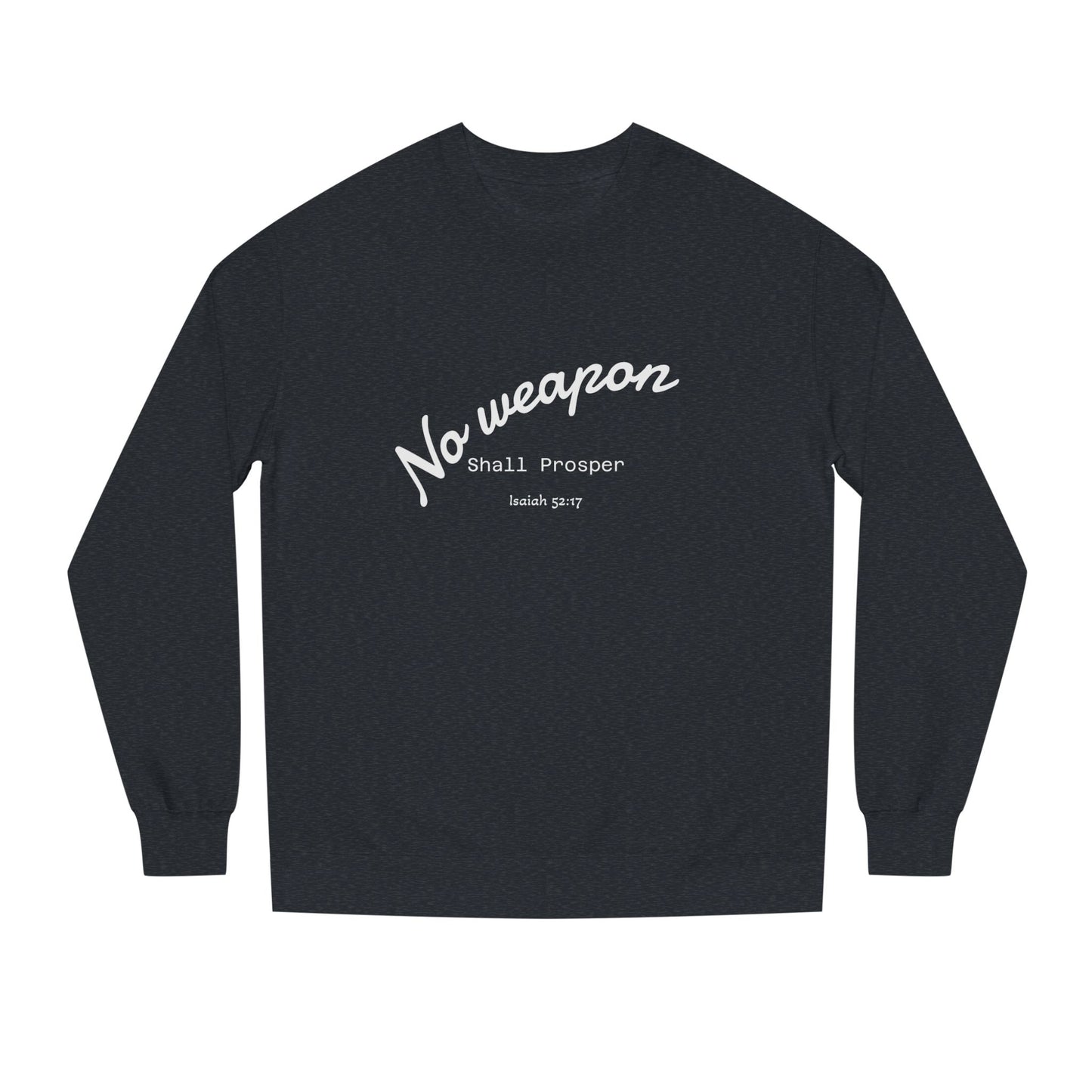 No Weapon Shall Prosper Sweatshirt — Inspirational Biblical Faith Crewneck