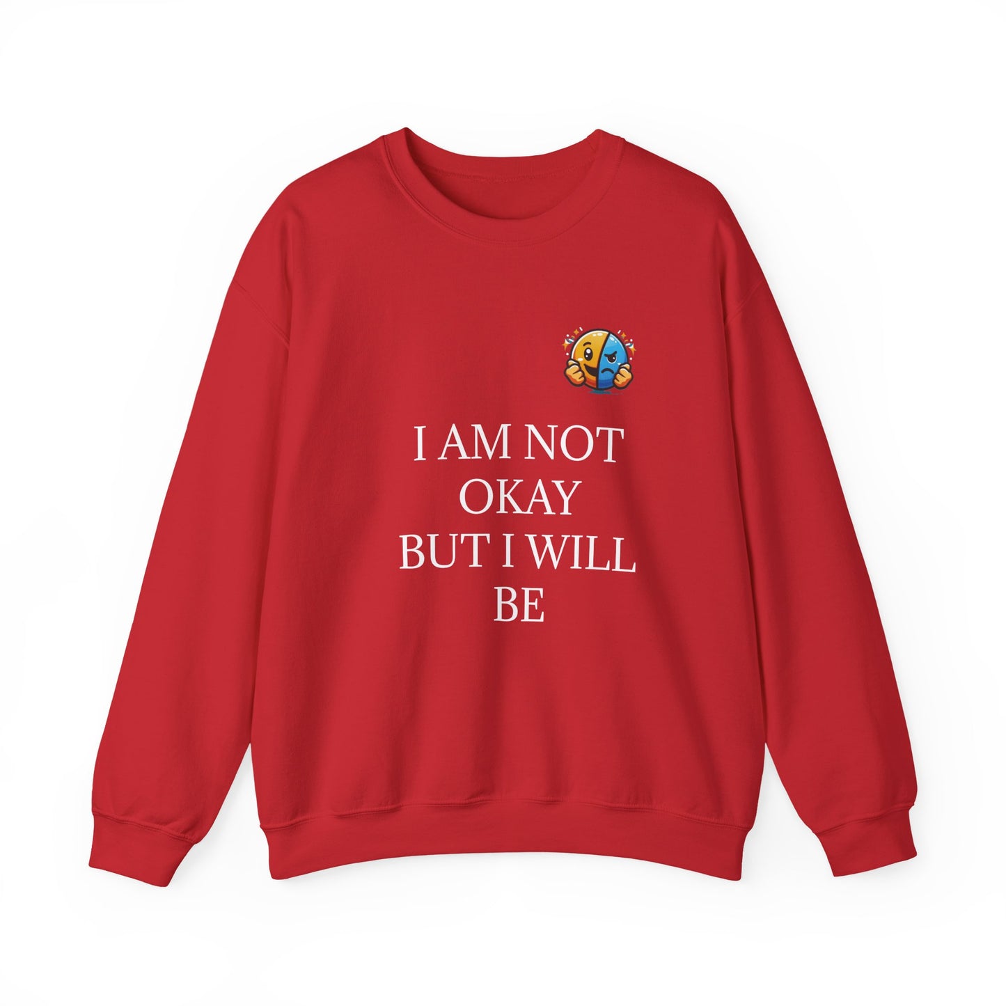 Red - I AM NOT OKAY EMPOWERING Crewneck Sweatshirt