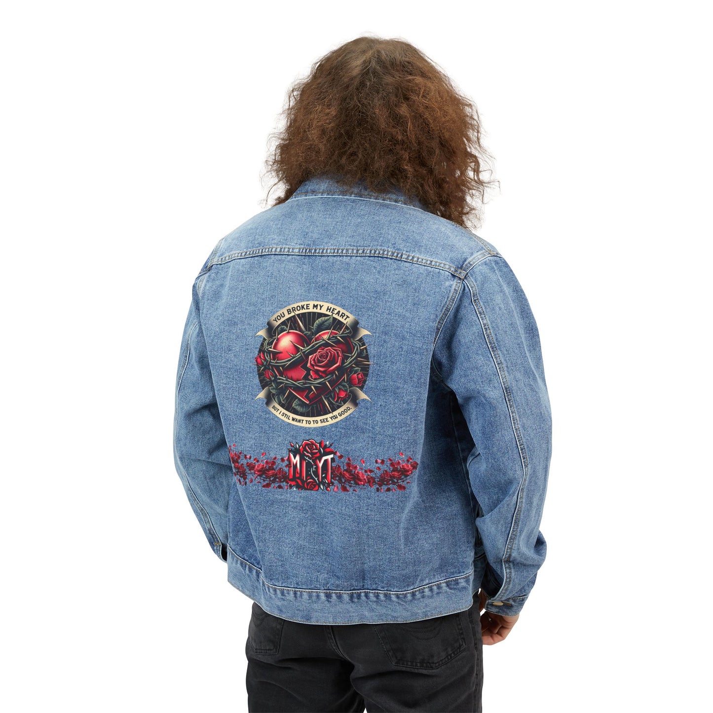 Men's MTYT Denim Jacket - You Broke My Heart But I Want to See You Good