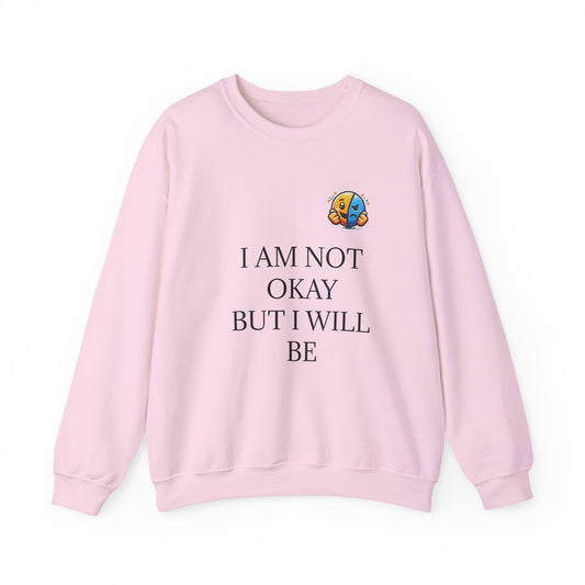 Pink - I am not okay empowering Crewneck Sweatshirt