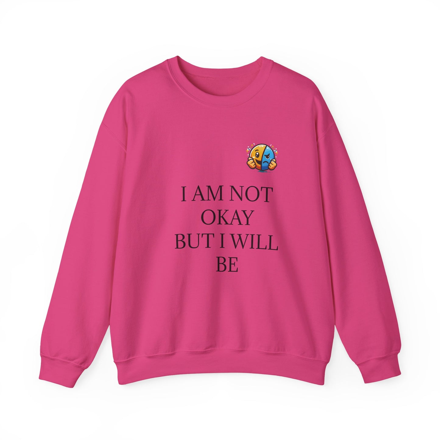 Pink - I am not okay empowering Crewneck Sweatshirt