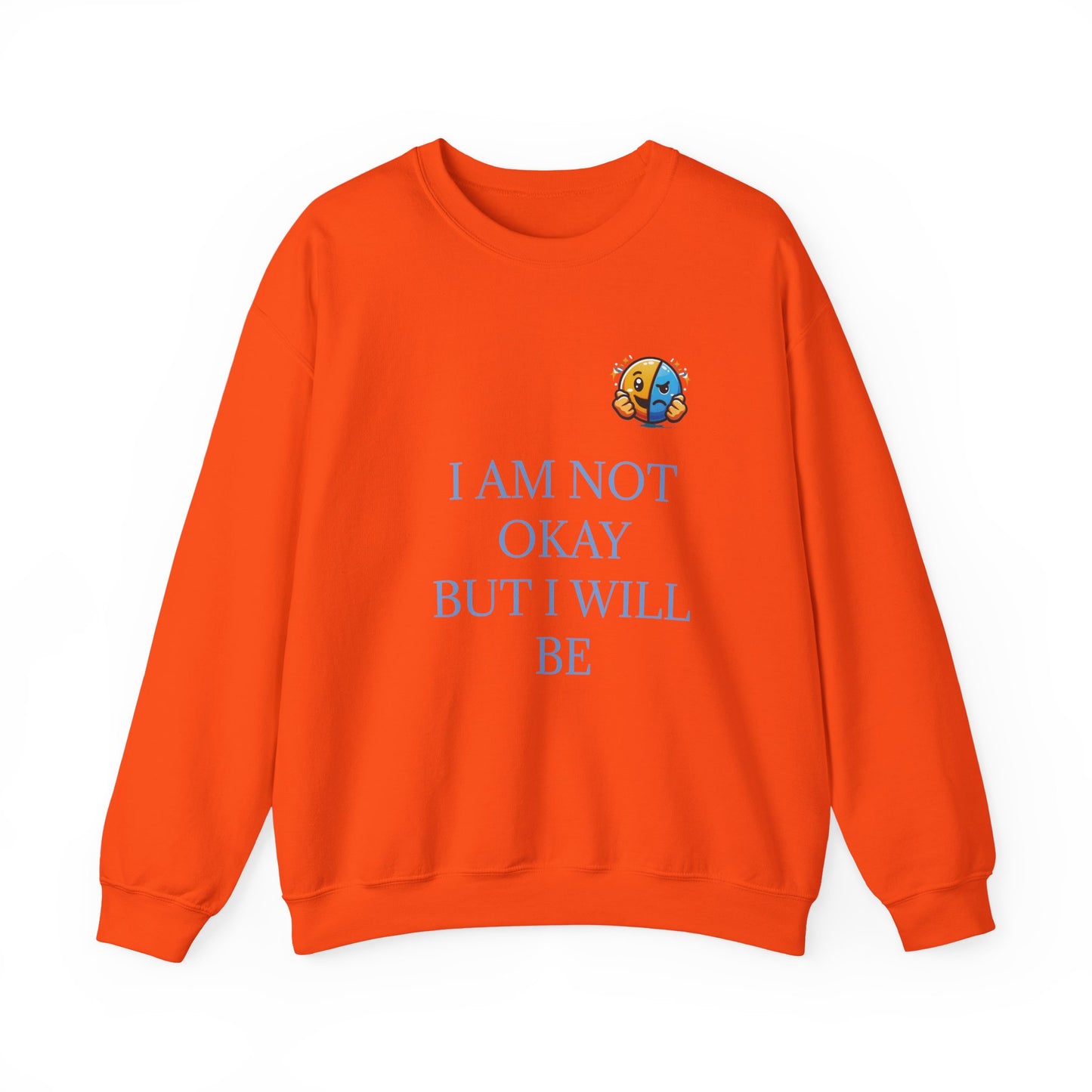 Orange - I am not okay empowering Crewneck Sweatshirt