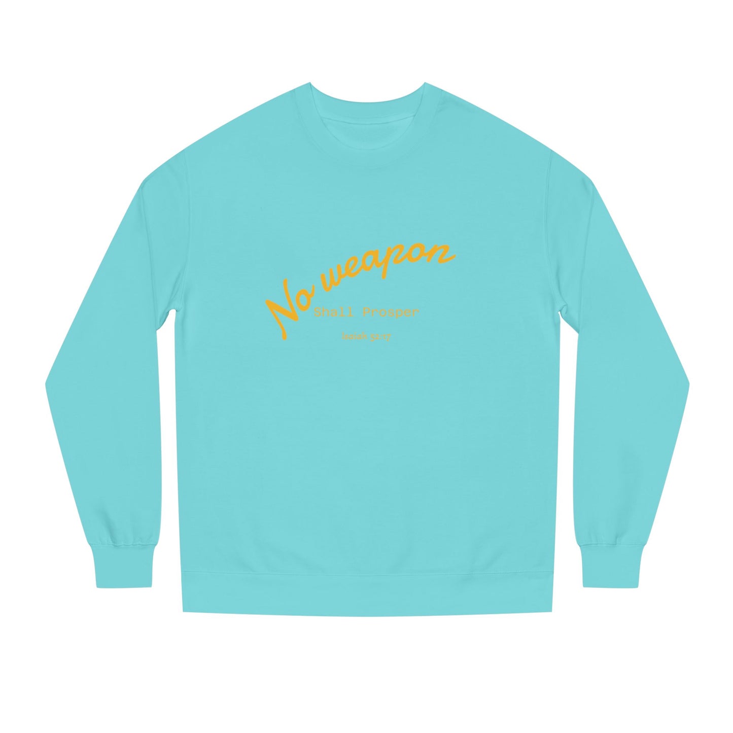No Weapon Shall Prosper Sweatshirt — Inspirational Biblical Faith Crewneck