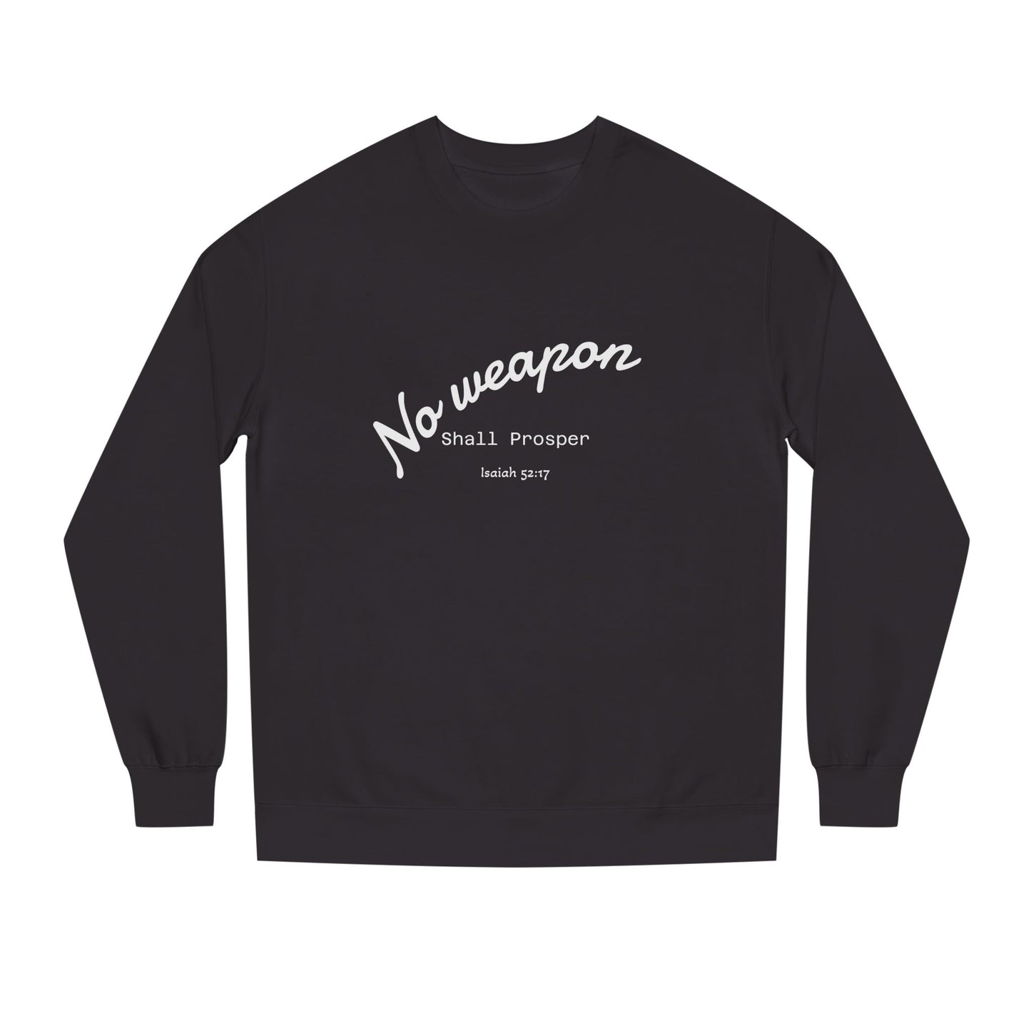 No Weapon Shall Prosper Sweatshirt — Inspirational Biblical Faith Crewneck