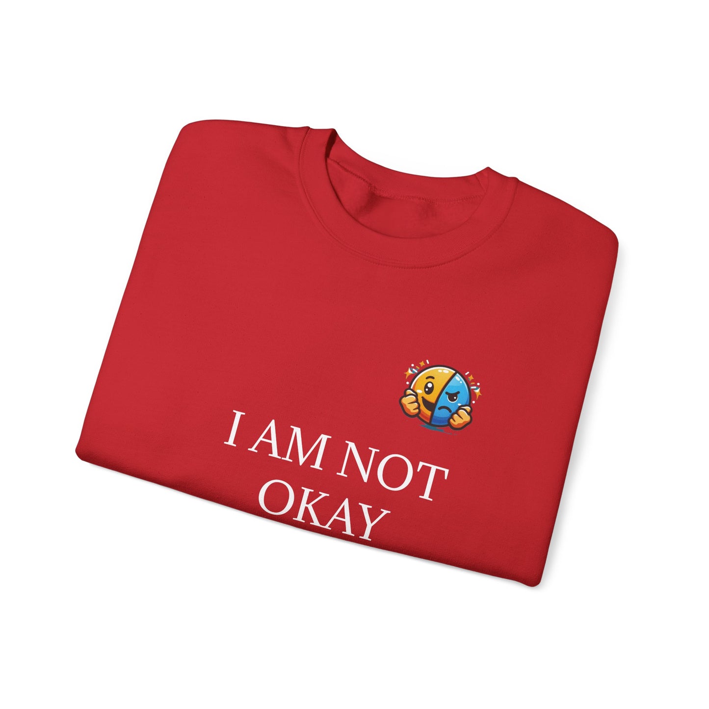 Red - I AM NOT OKAY EMPOWERING Crewneck Sweatshirt